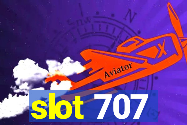 slot 707